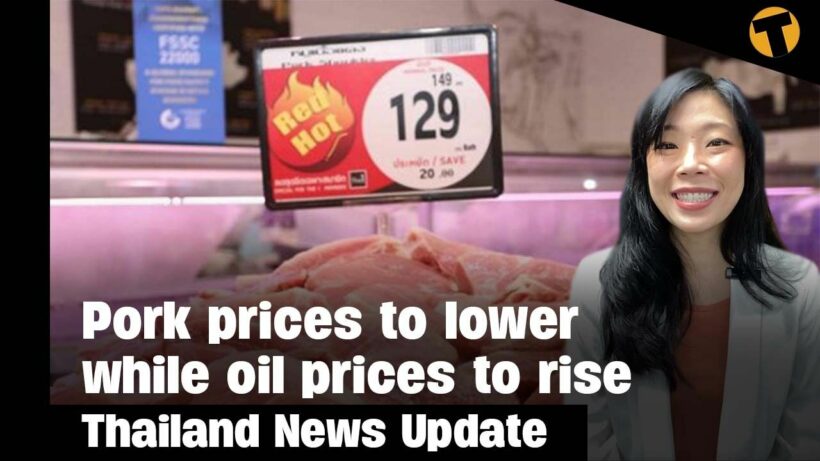 Thailand News Update| Pork prices to lower while oil prices to rise