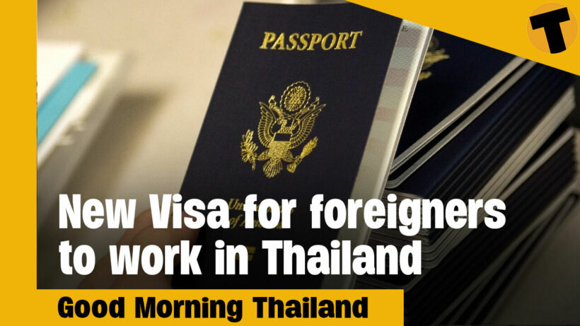 New Visa for foreigners to work in Thailand I GMT