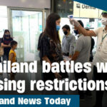 Thailand News Today | Thailand battles with easing restrictions | Thaiger
