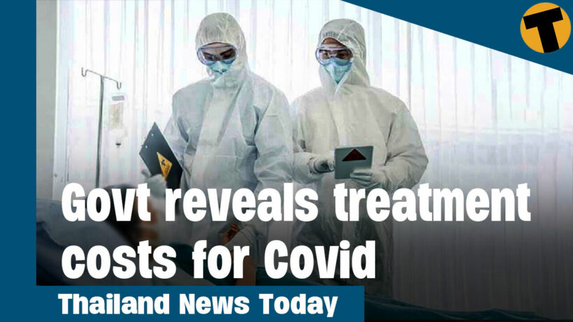 Thailand News Today | Govt reveals treatment costs for Covid