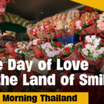 The Day of Love in the Land of Smiles I GMT | Thaiger