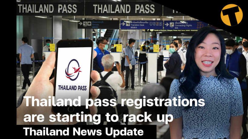 Thailand News Update | Thailand pass registrations are starting to rack up