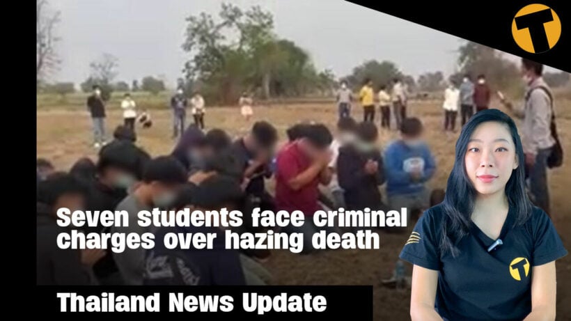 Thailand News Update | Seven students face criminal charges over hazing death