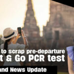 Thailand News Update | Talks to scrap pre-departure Test &#038; Go PCR test | Thaiger