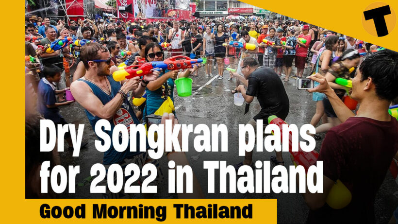 Dry Songkran plans for 2022 in Thailand | GMT