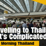Travelling to Thailand&#8230; It’s Complicated | GMT | Thaiger