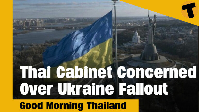 Thai Cabinet Concerned Over Ukraine Fallout I GMT