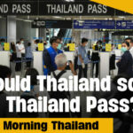 Should Thailand scrap the Thailand Pass? | GMT | Thaiger