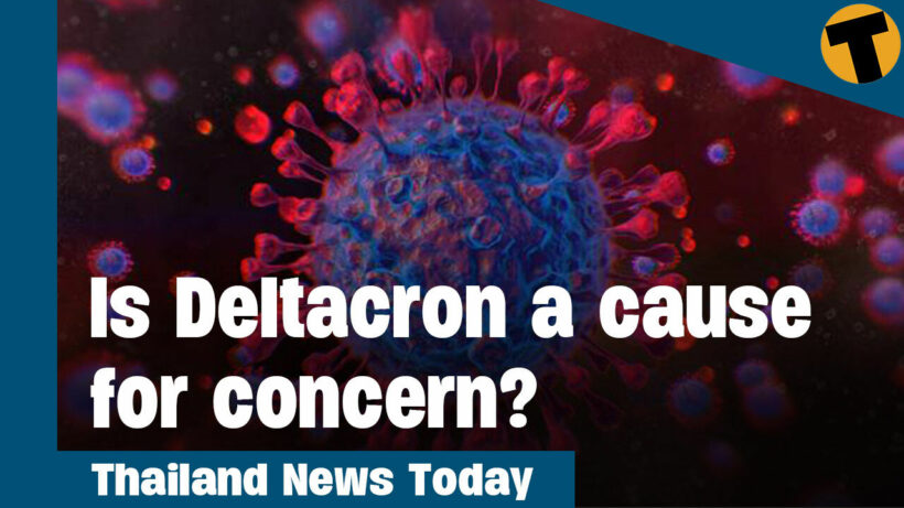 Thailand News Today | Is the Deltacron variant a cause for concern?