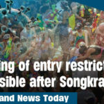 Thailand News Today | Easing of entry restrictions possible after Songkran | Thaiger
