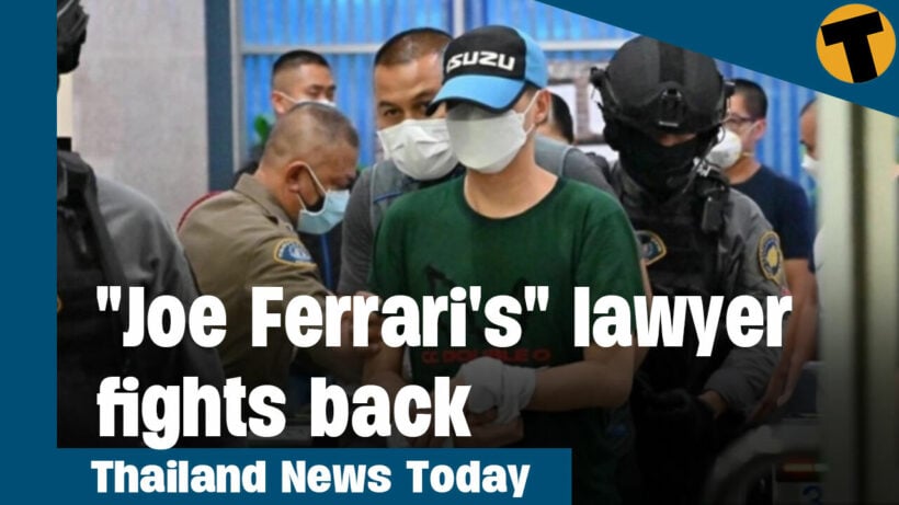 Thailand News Today | “Joe Ferrari’s” lawyer fights back