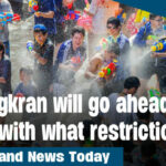Thailand News Today | Songkran will go ahead…but with what restrictions? | Thaiger