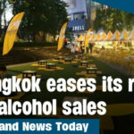 Thailand News Today | Bangkok is easing its rules on alcohol sales | Thaiger
