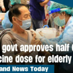Thailand News Today | Thai govt approves half Covid vaccine dose for elderly | Thaiger