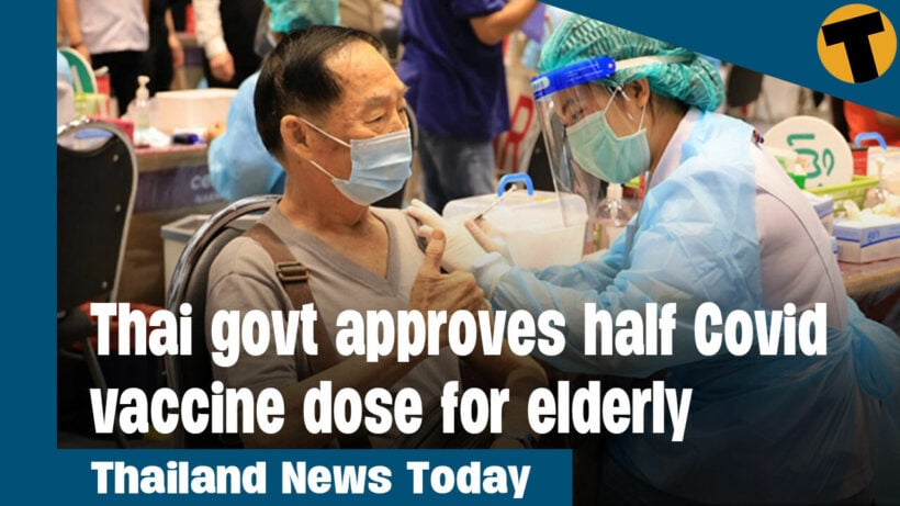 Thailand News Today | Thai govt approves half Covid vaccine dose for elderly