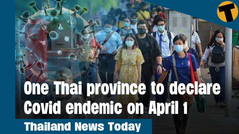 Thailand News Today | One Thai province to declare Covid endemic on April 1