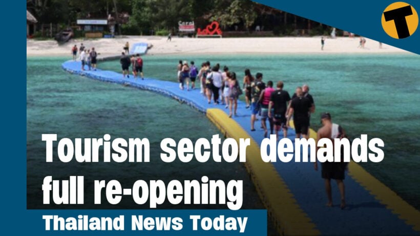 Thailand News Today | Thailand’s Tourism sector demands full reopening