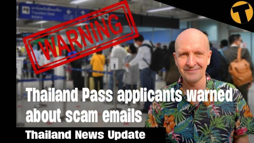 Thailand News Update | Thailand Pass applicants warned about scam emails