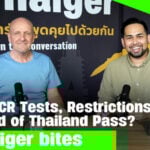 No PCR Tests, Restrictions eased &#038; End of Thailand Pass? | Thaiger Bites | Thaiger