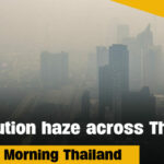 Pollution haze across Thailand | GMT