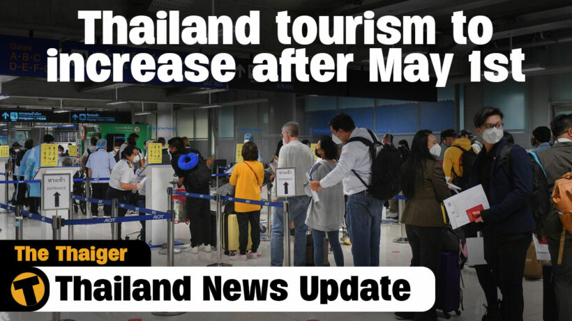 Thailand News Update | Thailand tourism to increase after May 1st