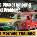 Why is Phuket Ignoring its Taxi Problem? | GMT | Thaiger