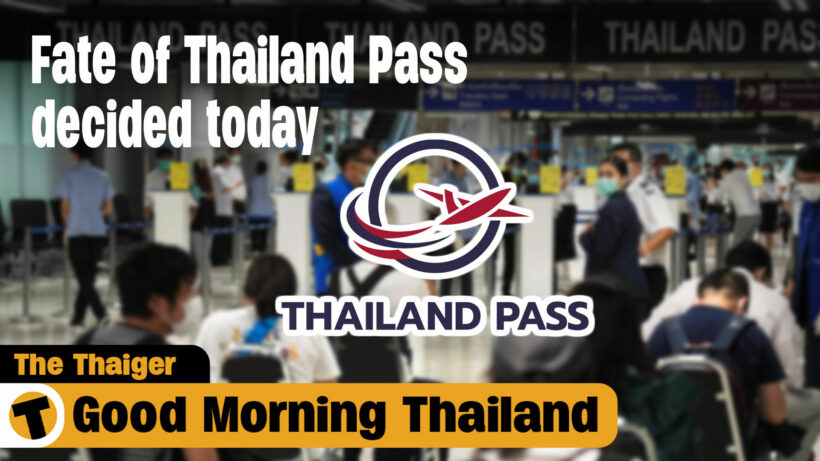 Fate of Thailand Pass decided today | GMT