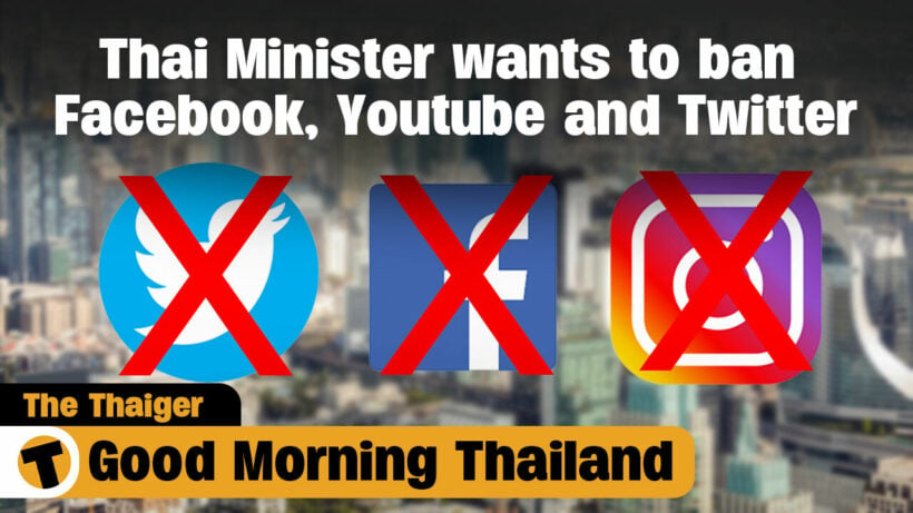 Thai Minister wants to ban Facebook, Youtube and Twitter | GMT