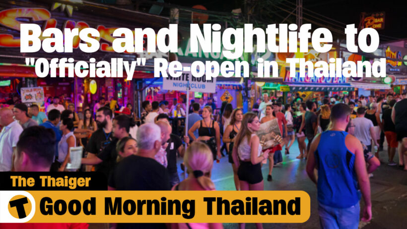 Bars and Nightlife to “Officially” Re-open in Thailand | GMT