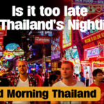 Is it too late for Thailand’s Nightlife? | GMT