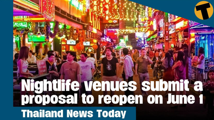 Thailand News Today | Nightlife venues submit a proposal to reopen on June 1