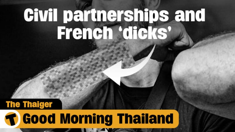 Civil partnerships and French ‘dicks’ | Good Morning Thailand