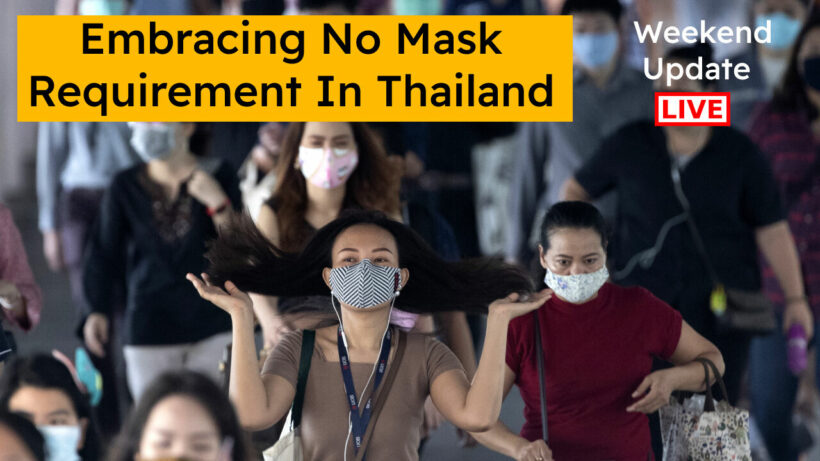 Embracing No Mask Requirement In Thailand | Weekend Update