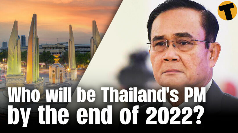 Who will be Thailand’s PM by the end of 2022?