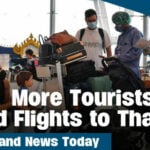 Thailand News Today | Thailand enjoys an increase in tourists and flights