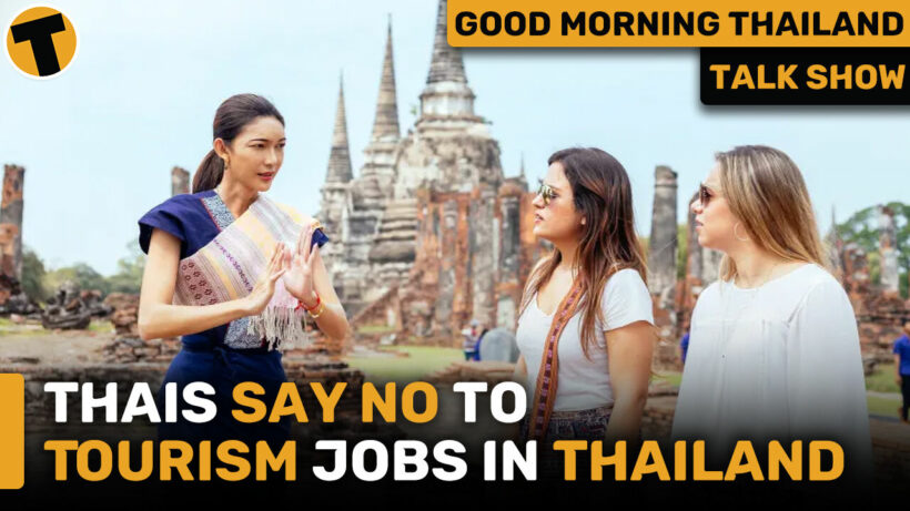 Thais say no to Tourism Jobs in Thailand | GMT