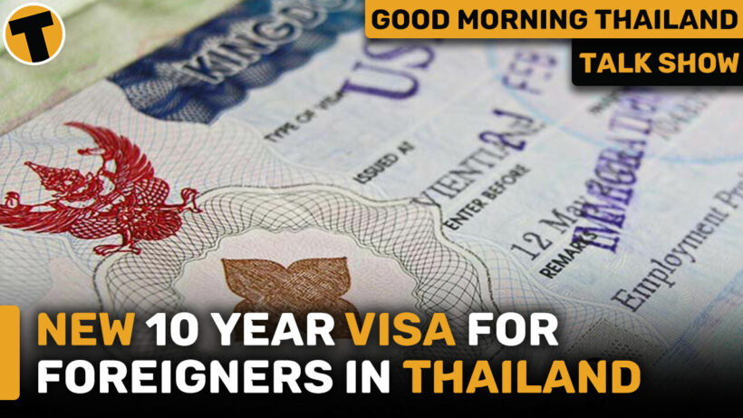 Thailand Launches New 10 year visa for Foreigners | GMT