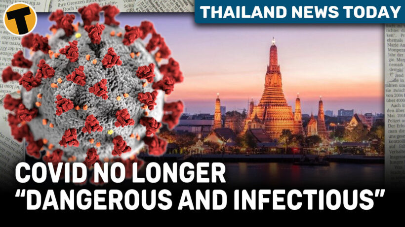 Thailand News Today | Thailand no longer considers Covid “dangerous infectious disease” 