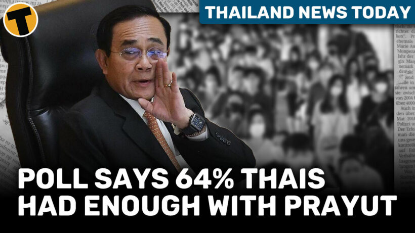 Thailand News Today | Poll says 64% Thais had enough with PM Prayut