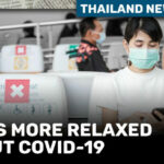 Thailand News Today | Thais more relaxed about Covid-19