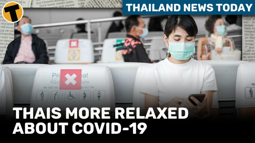 Thailand News Today | Thais more relaxed about Covid-19