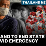 Thailand News Today | Thailand to end state of Covid emergency 