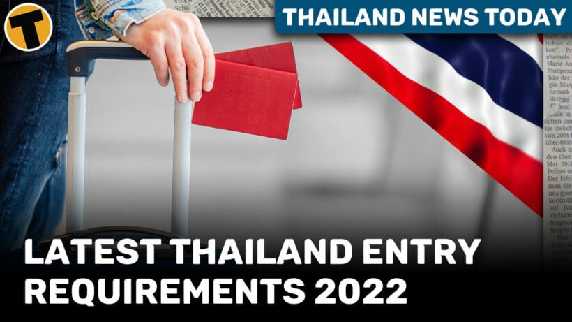 Thailand News Today | LATEST Thailand Entry Requirements 2022