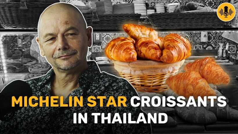 Michelin star croissants in Thailand | Thaiger Podcast Ep.7 | News by Thaiger