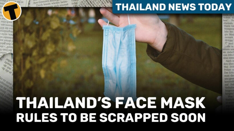 Thailand News Today | Thailand’s face mask rules to be scrapped soon