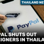 Thailand News Today | Paypal shuts out foreigners in Thailand | Thaiger