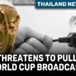 Thailand News Today | FIFA threatens to pull plug on World Cup broadcast rights in Thailand | Thaiger
