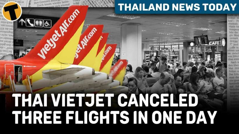 Thailand News Today | CAAT warns Thai VietJet for canceling three Phuket