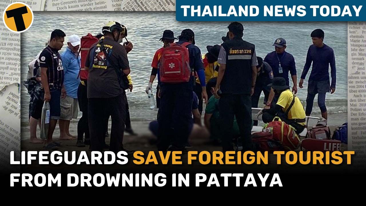 Lifeguards save foreign tourist from drowning in Pattaya | Thailand News Today