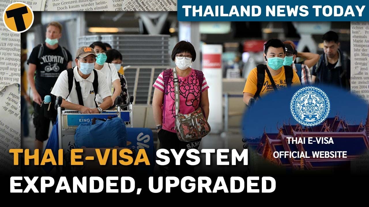 Thai e-visa system expanded, upgraded | Thailand News Today